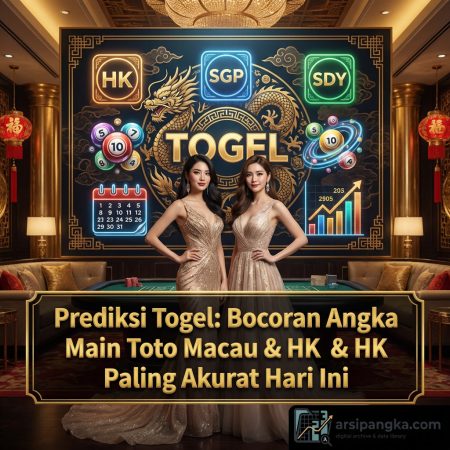 Strategi Menang Besar: Rahasia Prediksi Togel dan Bocoran Angka Main Toto Macau & HK Paling Akurat Hari Ini